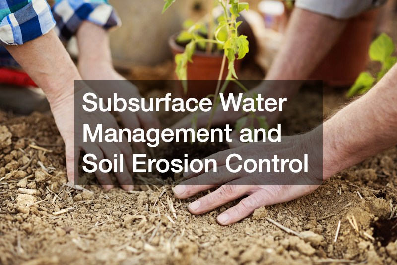 Subsurface Water Management and Soil Erosion Control