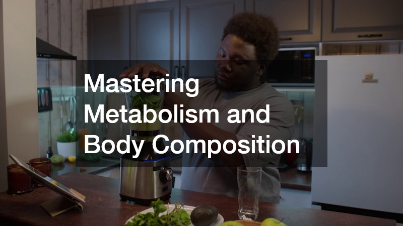 Mastering Metabolism and Body Composition
