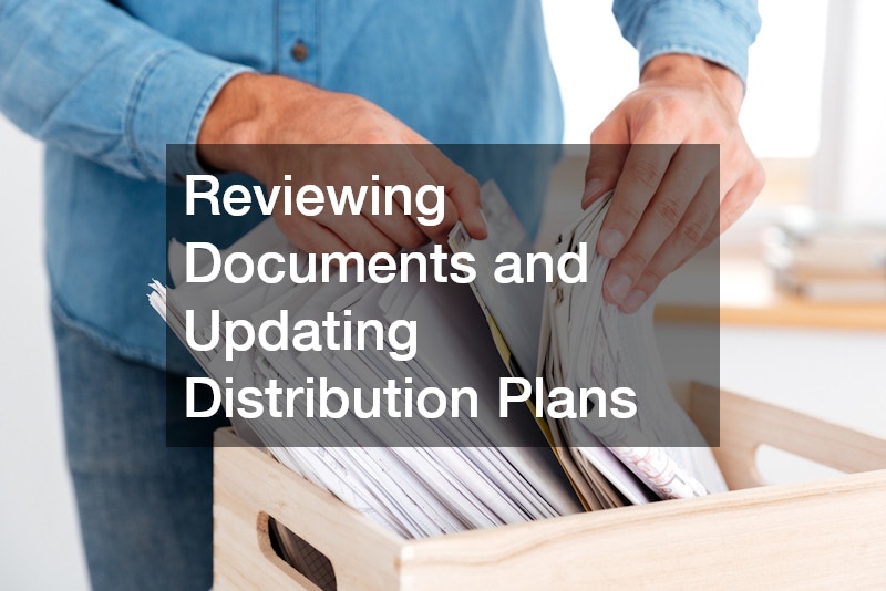 Reviewing Documents and Updating Distribution Plans