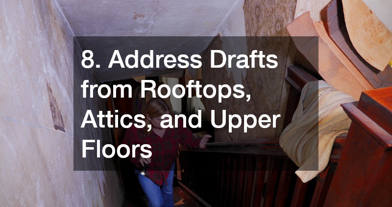 8. Address Drafts from Rooftops, Attics, and Upper Floors