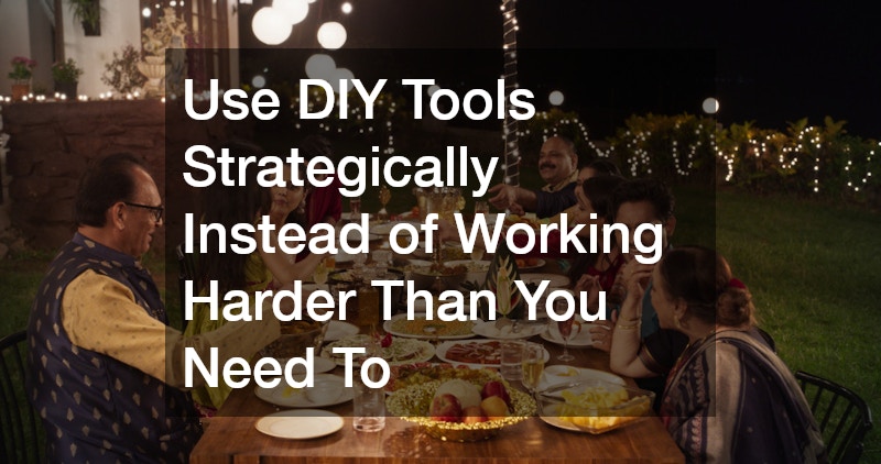 Use DIY Tools Strategically Instead of Working Harder Than You Need To