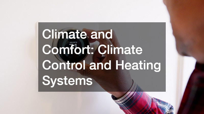 Climate and Comfort: Climate Control and Heating Systems