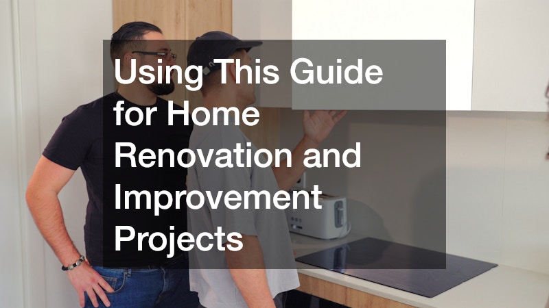 Using This Guide for Home Renovation and Improvement Projects
