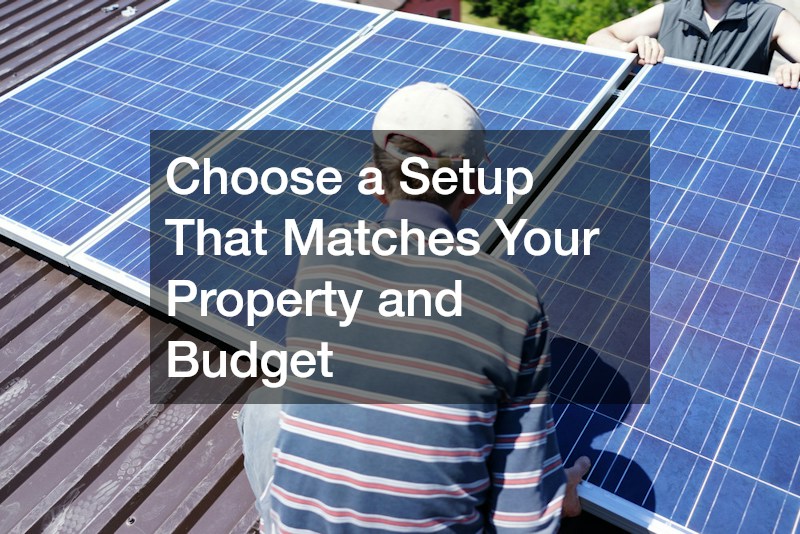 Choose a Setup That Matches Your Property and Budget