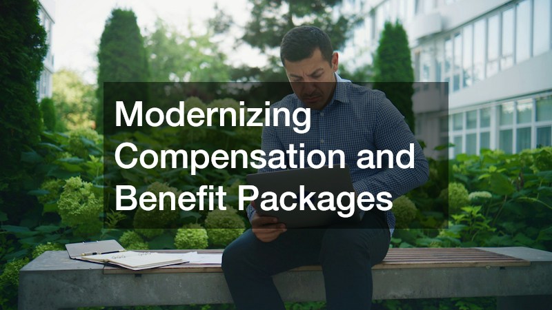 Modernizing Compensation and Benefit Packages