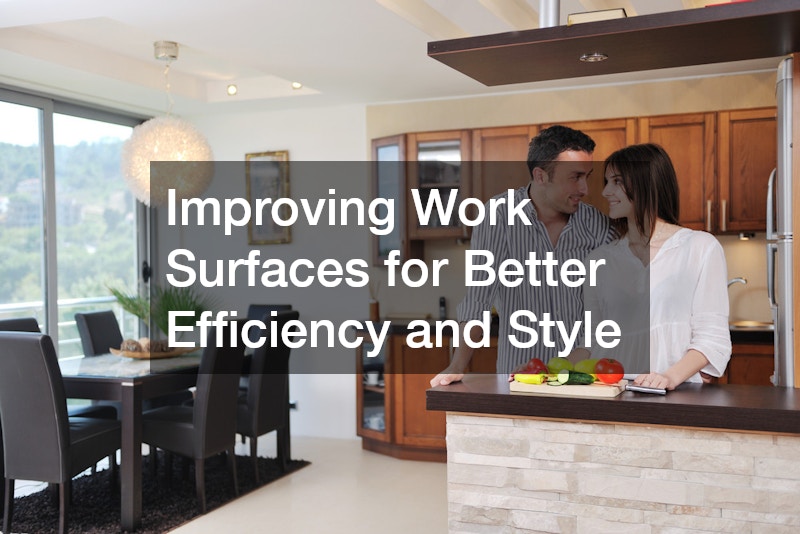 Improving Work Surfaces for Better Efficiency and Style