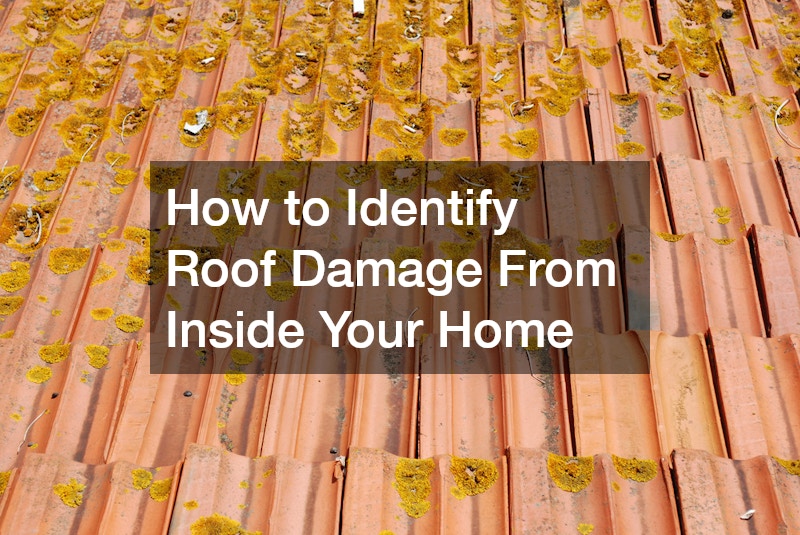 How to Identify Roof Damage From Inside Your Home