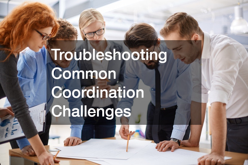 Troubleshooting Common Coordination Challenges