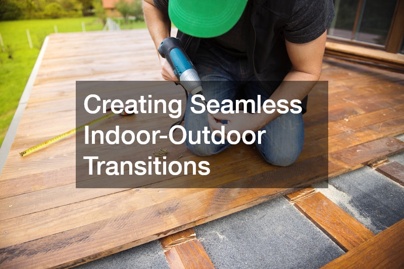 Creating Seamless Indoor-Outdoor Transitions