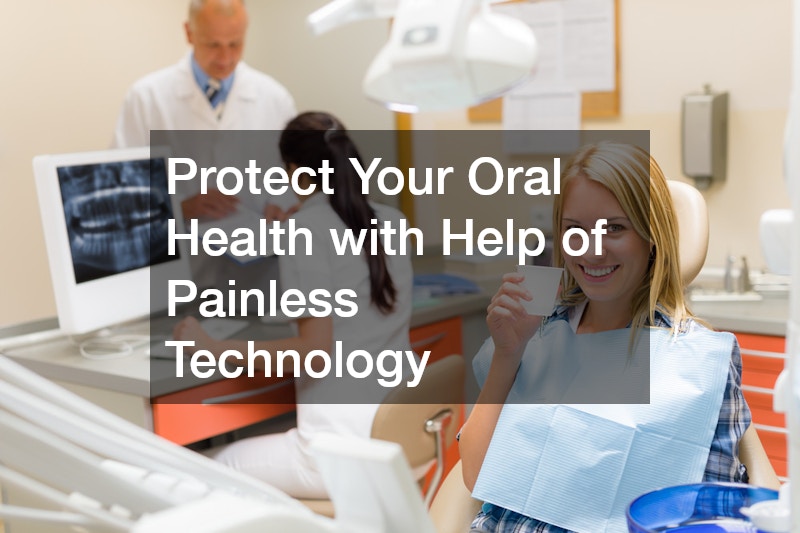 Protect Your Oral Health with Help of Painless Technology