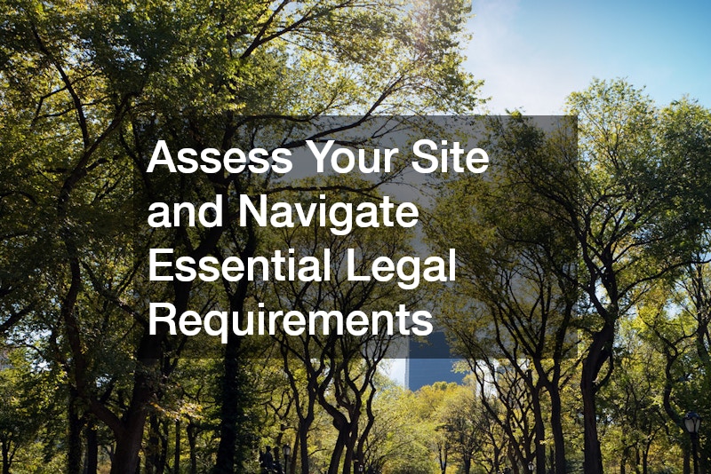 Assess Your Site and Navigate Essential Legal Requirements