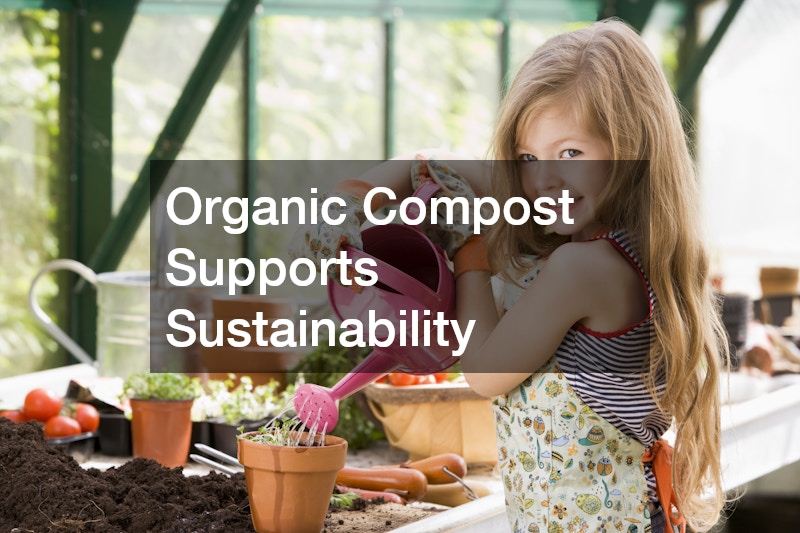 Organic Compost Supports Sustainability