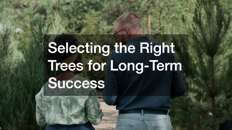 Selecting the Right Trees for Long-Term Success