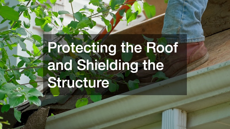 Protecting the Roof and Shielding the Structure