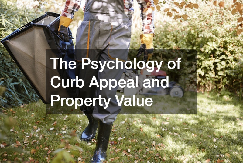The Psychology of Curb Appeal and Property Value