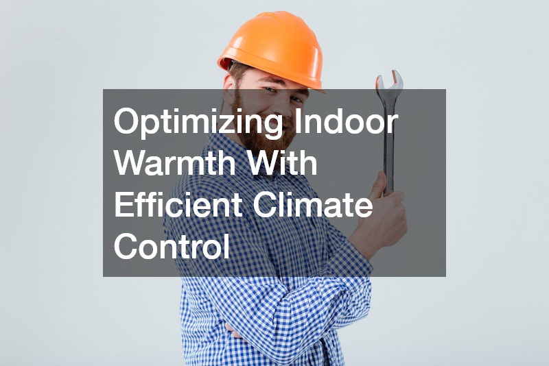 Optimizing Indoor Warmth With Efficient Climate Control