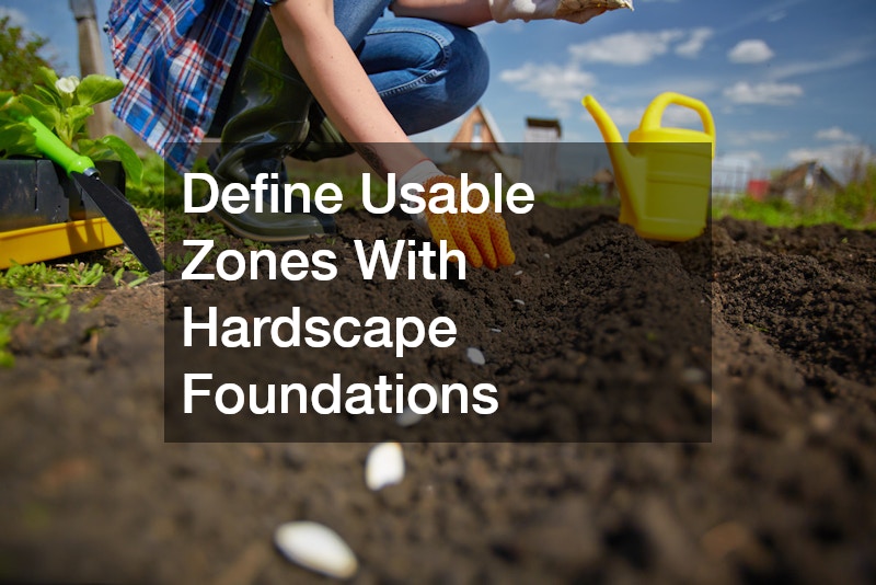 Define Usable Zones With Hardscape Foundations