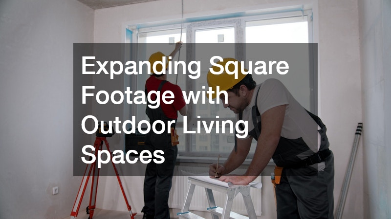 Expanding Square Footage with Outdoor Living Spaces