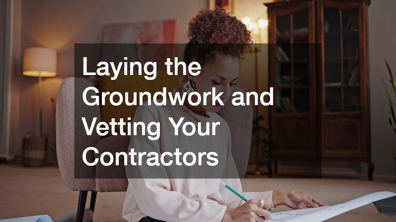 Laying the Groundwork and Vetting Your Contractors