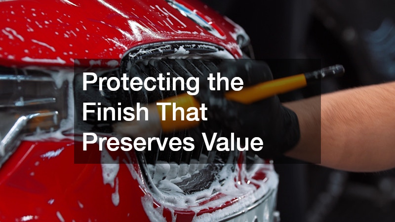Protecting the Finish That Preserves Value