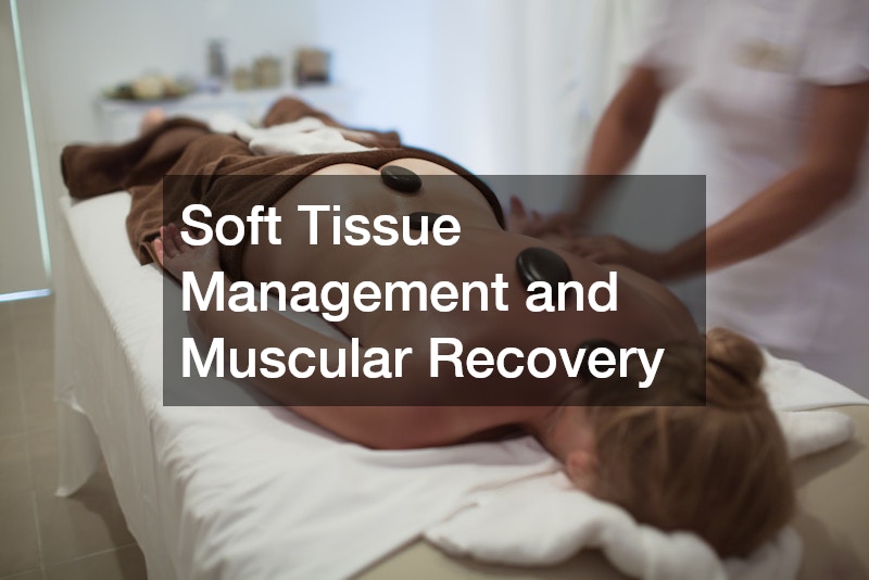 Soft Tissue Management and Muscular Recovery