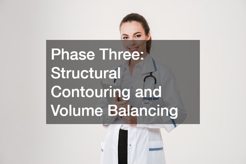 Phase Three: Structural Contouring and Volume Balancing