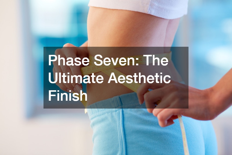 Phase Seven: The Ultimate Aesthetic Finish