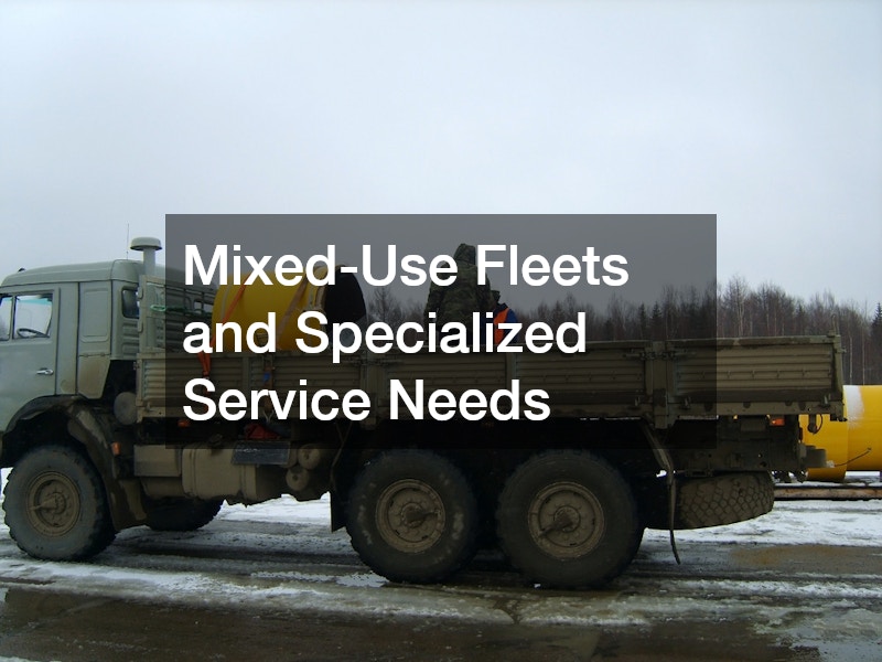Mixed-Use Fleets and Specialized Service Needs