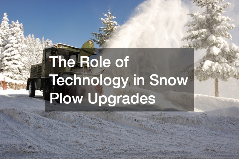 The Role of Technology in Snow Plow Upgrades