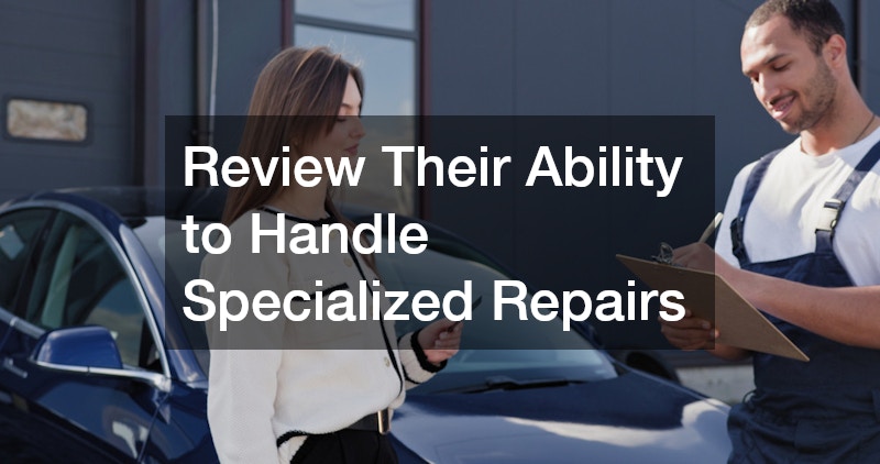 Review Their Ability to Handle Specialized Repairs