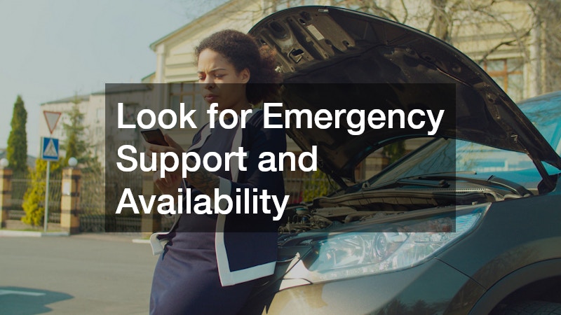 Look for Emergency Support and Availability
