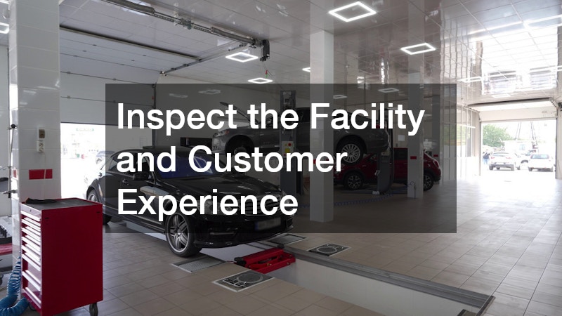 Inspect the Facility and Customer Experience