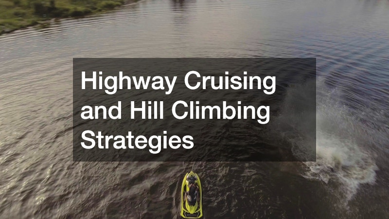 Highway Cruising and Hill Climbing Strategies