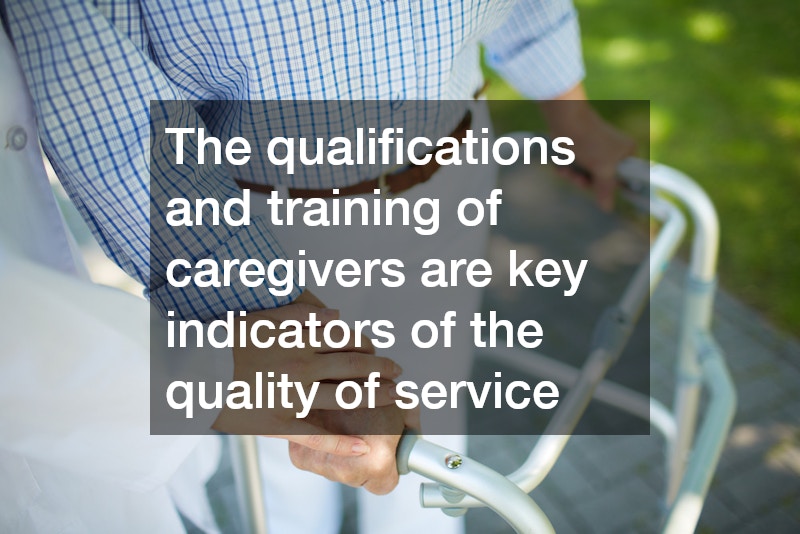 The qualifications and training of caregivers are key indicators of the quality of service