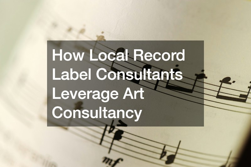 How Local Record Label Consultants Leverage Art Consultancy