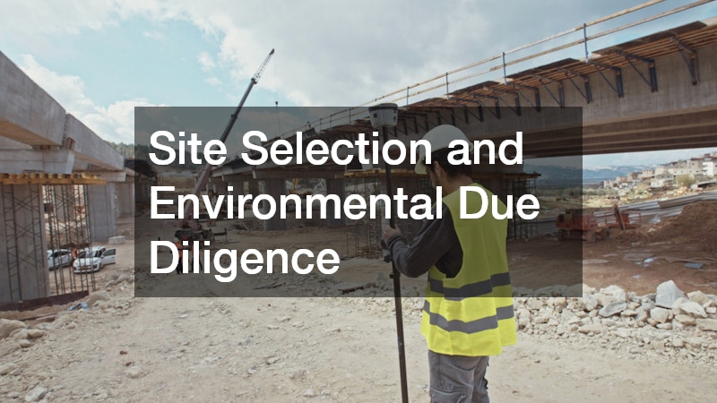Site Selection and Environmental Due Diligence