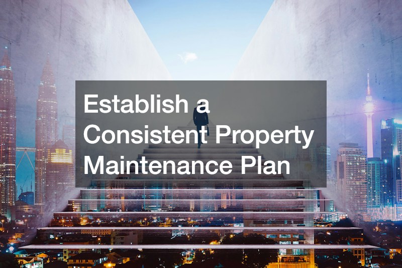 Establish a Consistent Property Maintenance Plan