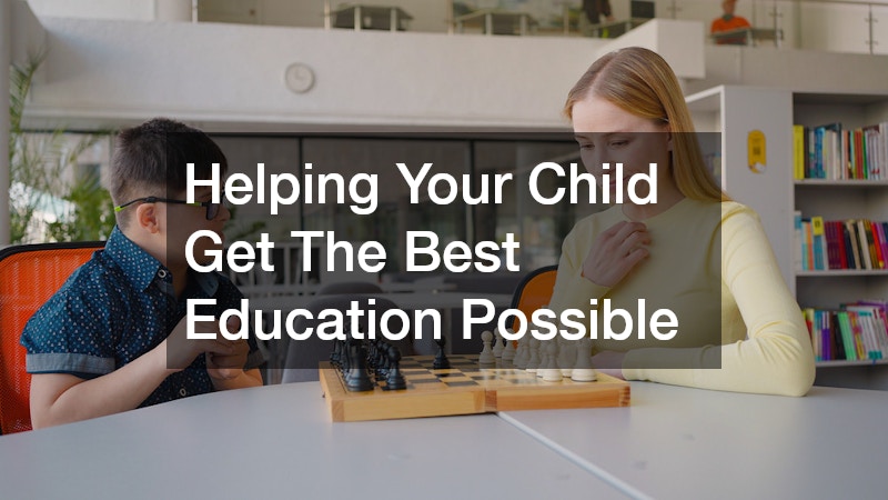 Helping Your Child Get The Best Education Possible