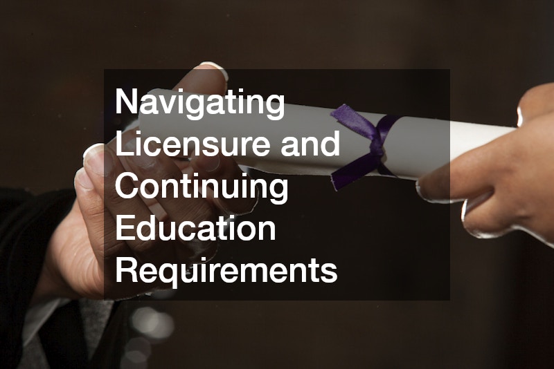 Navigating Licensure and Continuing Education Requirements