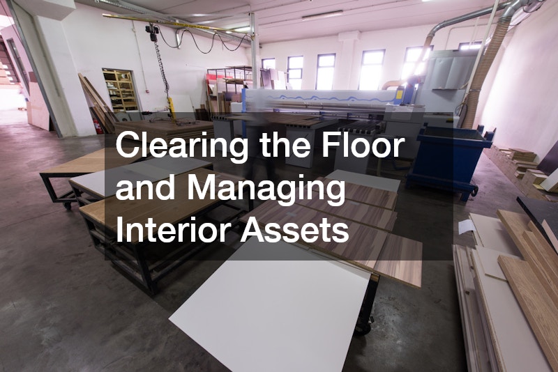 Clearing the Floor and Managing Interior Assets