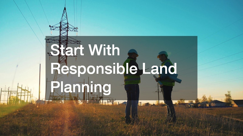 Start With Responsible Land Planning