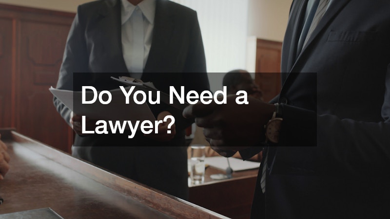 Do You Need a Lawyer?