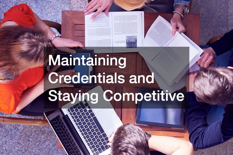 Maintaining Credentials and Staying Competitive