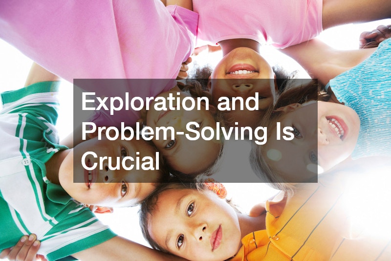 Exploration and Problem-Solving Is Crucial 