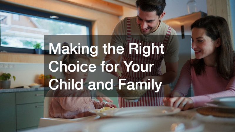 Making the Right Choice for Your Child and Family