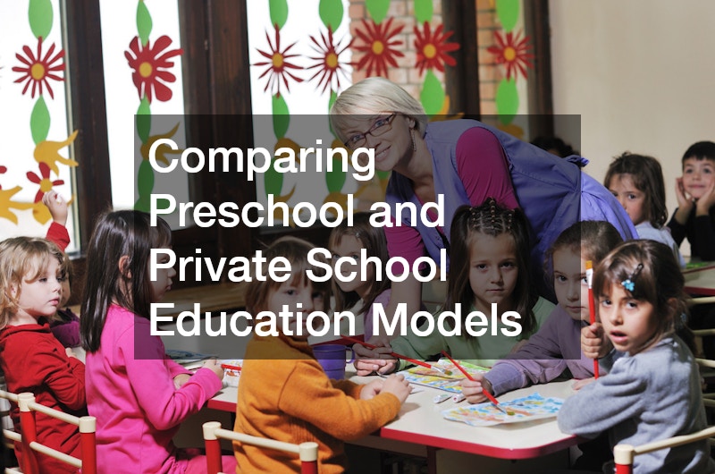 Comparing Preschool and Private School Education Models
