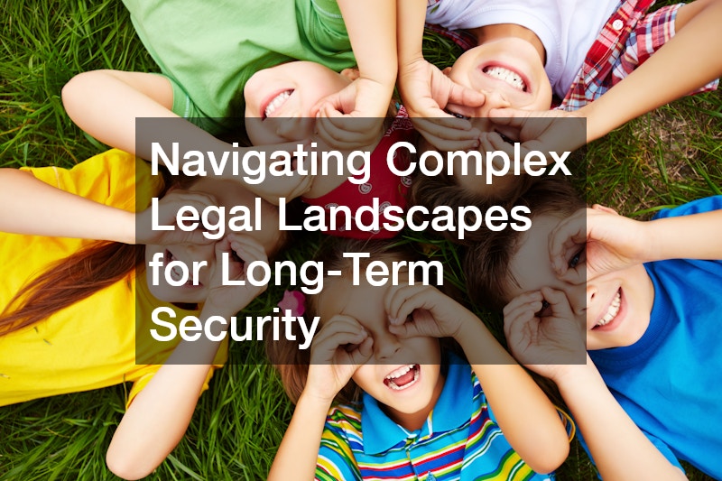 Navigating Complex Legal Landscapes for Long-Term Security