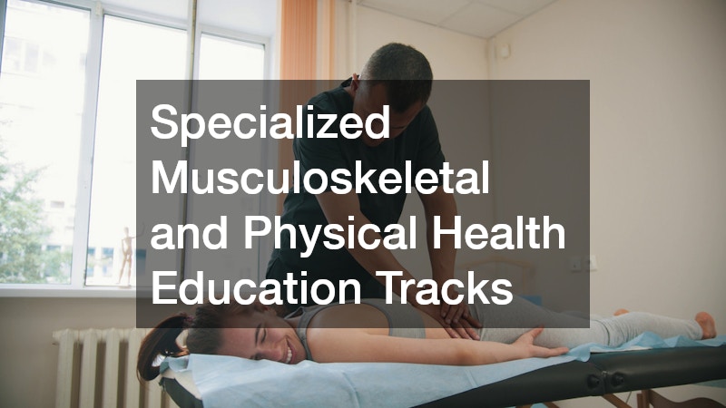 Specialized Musculoskeletal and Physical Health Education Tracks