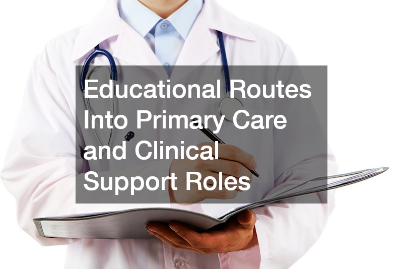 Educational Routes Into Primary Care and Clinical Support Roles