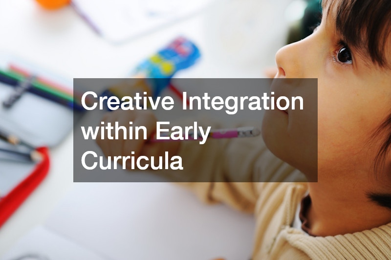 Creative Integration within Early Curricula